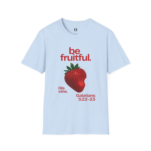 Be Fruitful —  Inspirational Tee